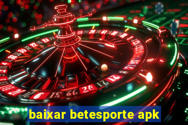 baixar betesporte apk